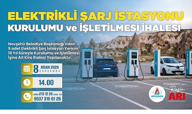 Nevşehir Belediyesi’nden 5 (Beş) Adet Elektrikli Şarj İstasyon Yerinin 10 (On) Yıl Süreyle Kurulumu ve İşletilmesi İşine Ait Kira İhalesi